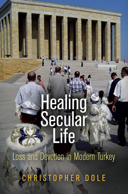 Healing Secular Life, Christopher Dole