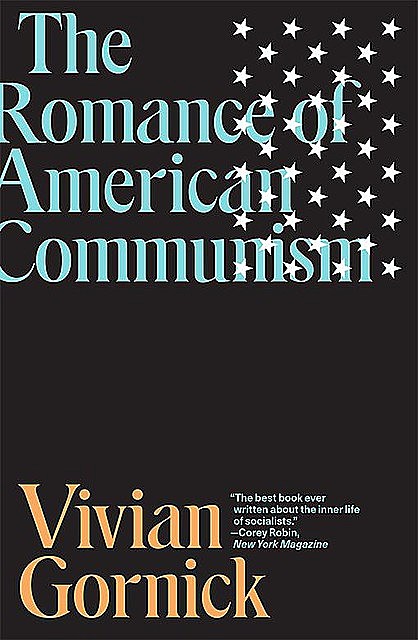 The Romance of American Communism, Vivian Gornick