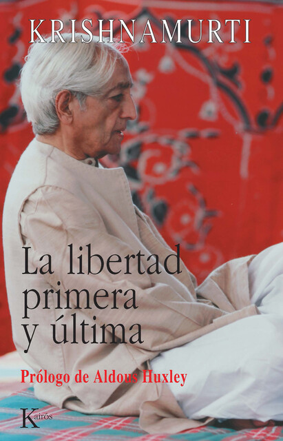 La libertad primera y última, Jiddu Krishnamurti