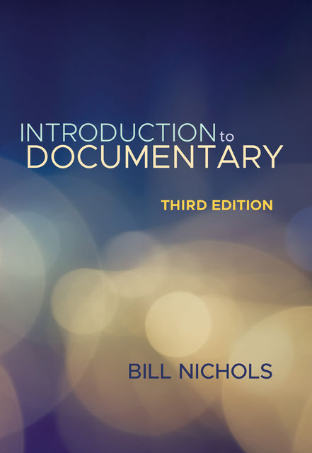 Introduction to Documentary, Third Edition, Bill Nichols