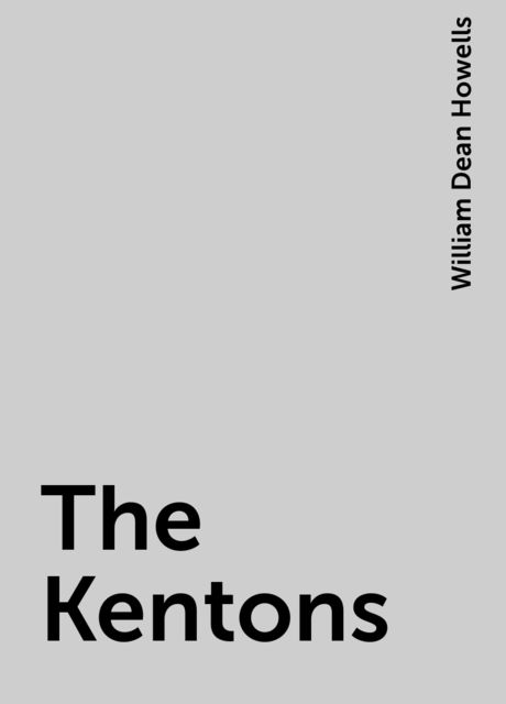 The Kentons, William Dean Howells