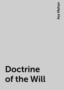 Doctrine of the Will, Asa Mahan