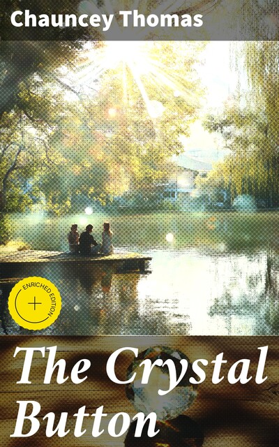 The Crystal Button, Chauncey Thomas
