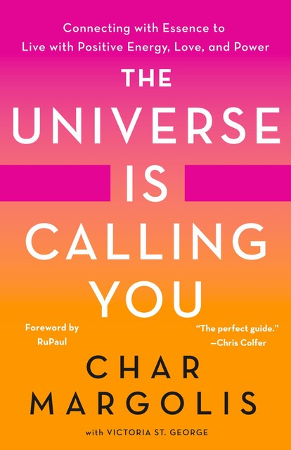 The Universe Is Calling You, Char Margolis, Victoria St. George