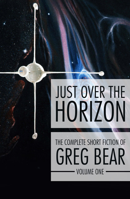 Just Over the Horizon, Greg Bear