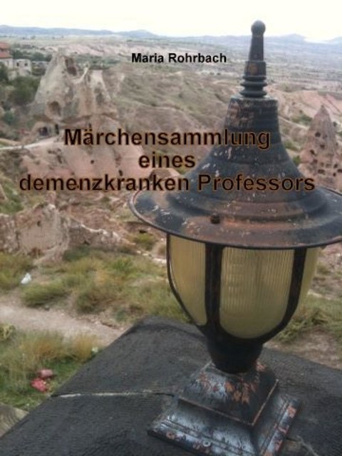 Märchensammlung eines demenzkranken Professors, Maria Rohrbach