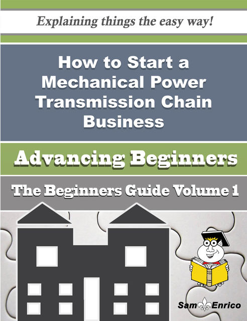 How to Start a Mechanical Power Transmission Chain Business (Beginners Guide), Stefan Humphrey