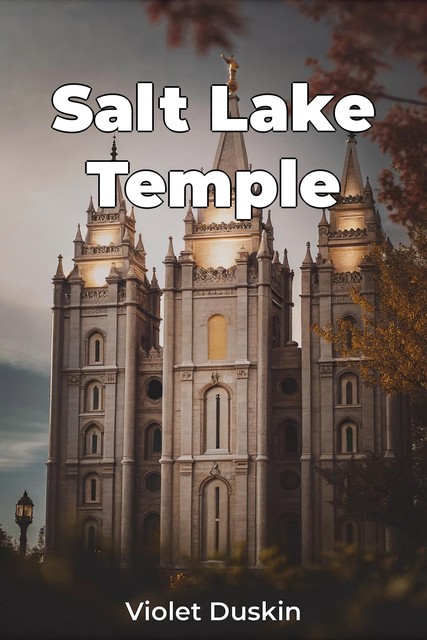 Salt Lake Temple, Violet Duskin