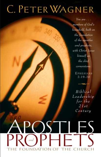 Apostles and Prophets, C.Peter Wagner