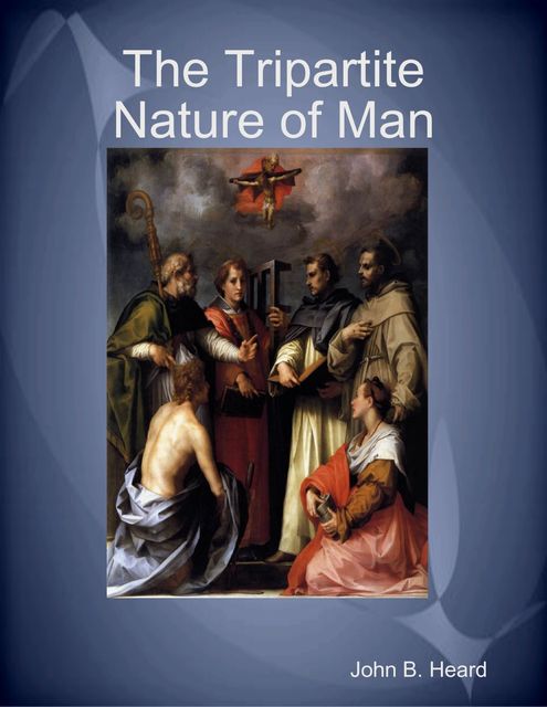 The Tripartite Nature of Man, John Heard