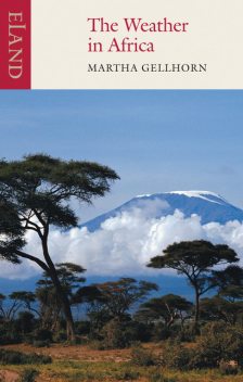 The Weather in Africa, Martha Gellhorn, Caroline Moorehead