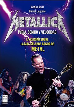 Metallica – Furia, Sonido y Velocidad, Daniel Gaguine, Matías Recis