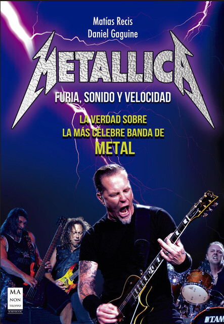 Metallica – Furia, Sonido y Velocidad, Daniel Gaguine, Matías Recis