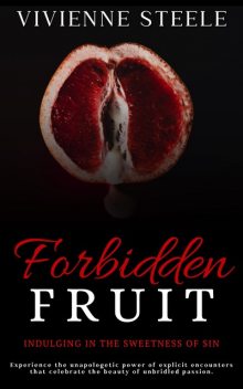 Forbidden Fruit – Indulging In The Sweetness Of Sin, Vivienne Steele