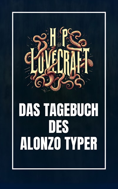 Das Tagebuch des Alonzo Typer, H.P. Lovecraft