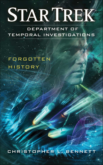 Department of Temporal Investigations: Forgotten History, Christopher Bennett