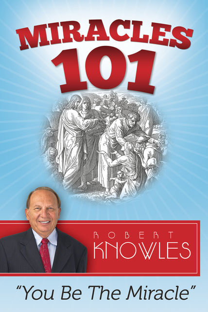Miracles 101, Robert Knowles