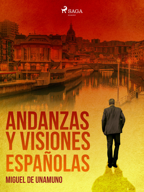 Andanzas y visiones españolas, Miguel de Unamuno