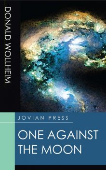One Against the Moon, Donald A. Wollheim