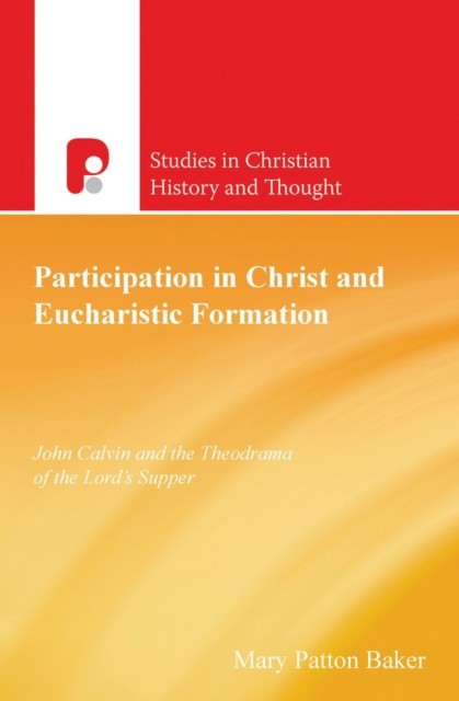 Participation in Christ and Eucharistic Formation, Mary Baker