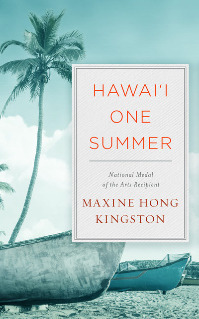 Hawai'i One Summer, Maxine Hong Kingston