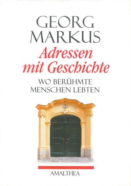 Adressen mit Geschichte, Georg Markus