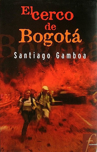 El cerco de Bogotá, Santiago Gamboa