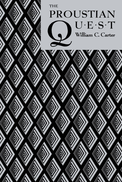 The Proustian Quest, William C.Carter