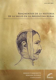 Fragmentos de la Historia de la Salud en la Argentina Rural, Adriana Alvarez, Adrián Carbonetti