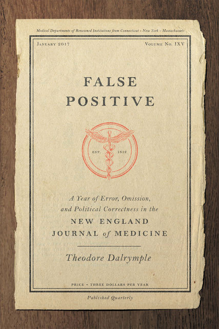 False Positive, Theodore Dalrymple