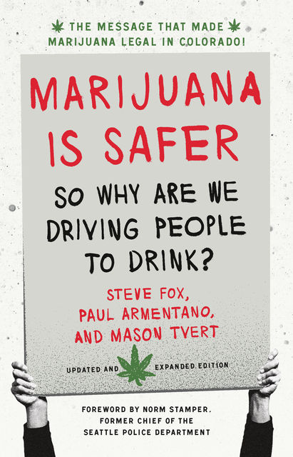 Marijuana is Safer, Mason Tvert, Paul Armentano, Steve Fox
