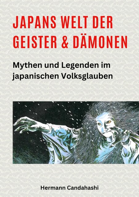 Japans Welt der Geister und Dämonen, Hermann Candahashi