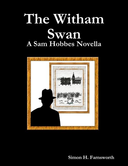 The Witham Swan: A Sam Hobbes Novella, Simon H.Farnsworth