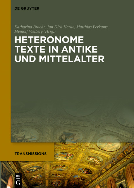 Heteronome Texte, Matthias Perkams, Jan Dirk Harke, Katharina Bracht, Meinolf Vielberg