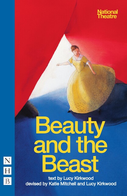 Beauty and the Beast, Lucy Kirkwood, Katie Mitchell
