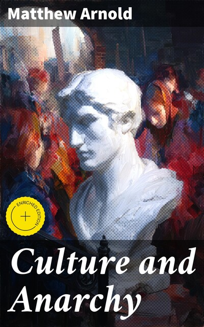 Culture and Anarchy, Matthew Arnold