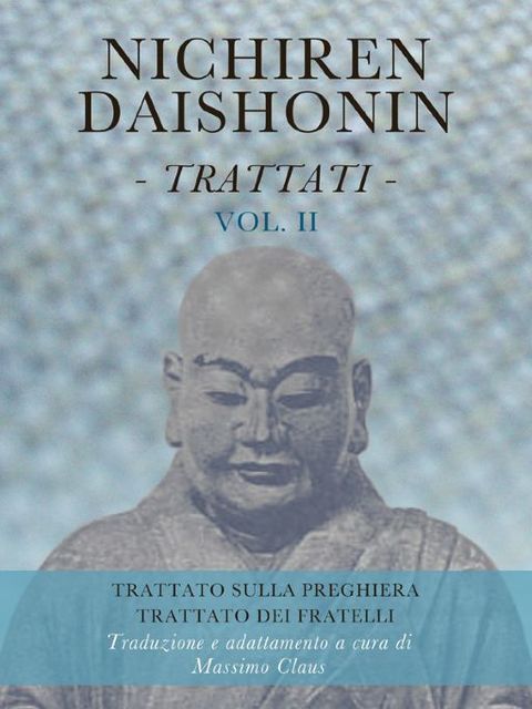 Nichiren Daishonin – Trattati – Vol. 2, Massimo Claus