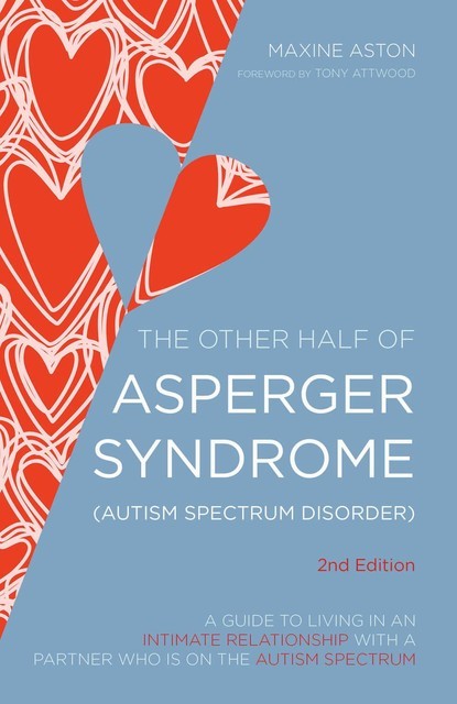 The Other Half of Asperger Syndrome (Autism Spectrum Disorder), Tony Attwood