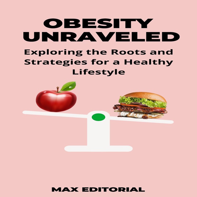 Obesity Unraveled, Max Editorial