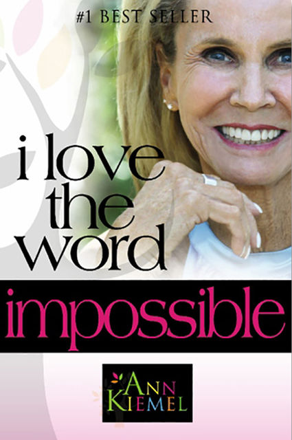 I Love the Word Impossible, Ann Kiemel