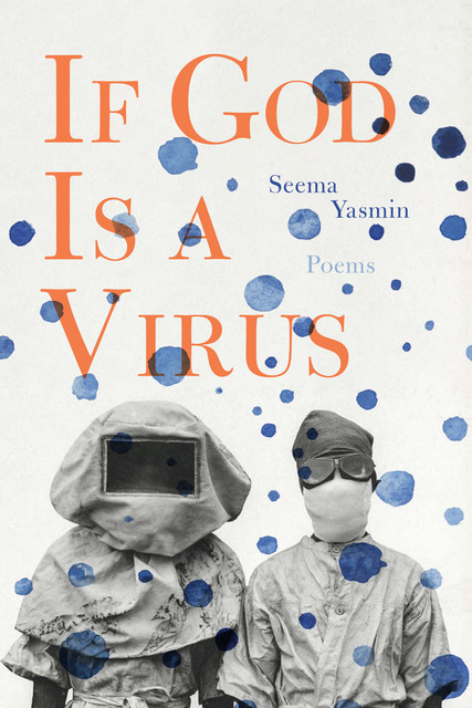If God Is a Virus, Seema Yasmin