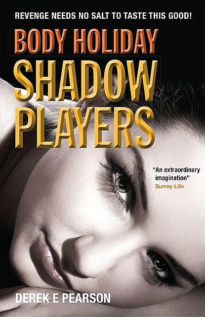 Body Holiday – Shadow Players, Derek E Pearson