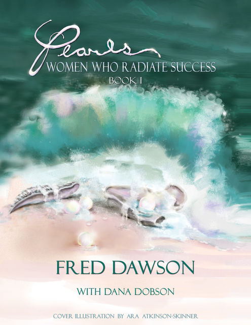 Pearls: Women Who Radiate Success, Fred Dawson