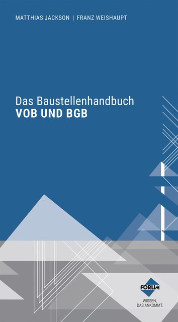 Das Baustellenhandbuch VOB und BGB, Franz Weishaupt, Matthias Jackson