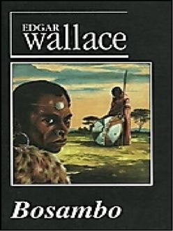 Bosambo, Edgar Wallace