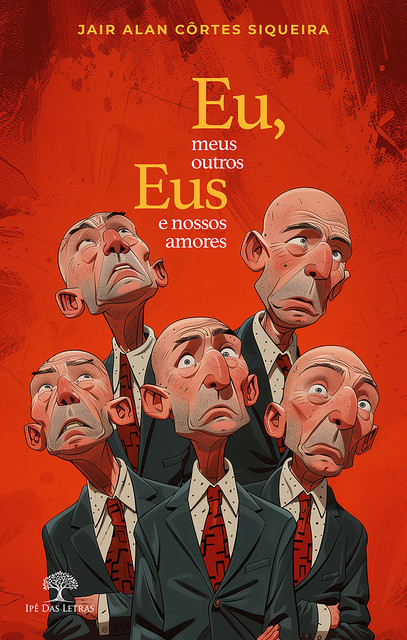 Eu, meus outros eus e nossos amores, Jair Alan Côrtes Siqueira