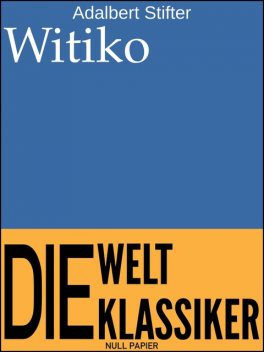 WITIKO, Adalbert Stifter