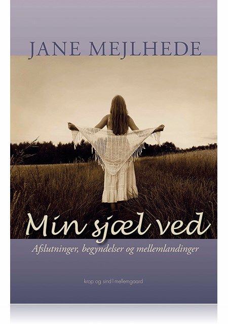 MIN SJÆL VED, Jane Mejlhede