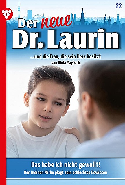 Der neue Dr. Laurin 22 – Arztroman, Viola Maybach