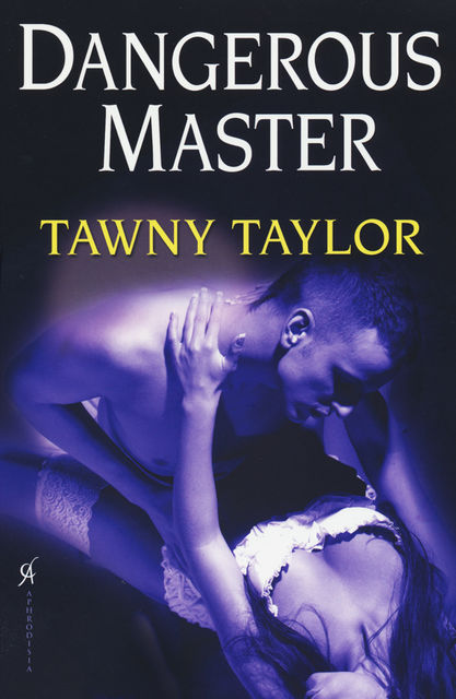 Dangerous Master, Tawny Taylor